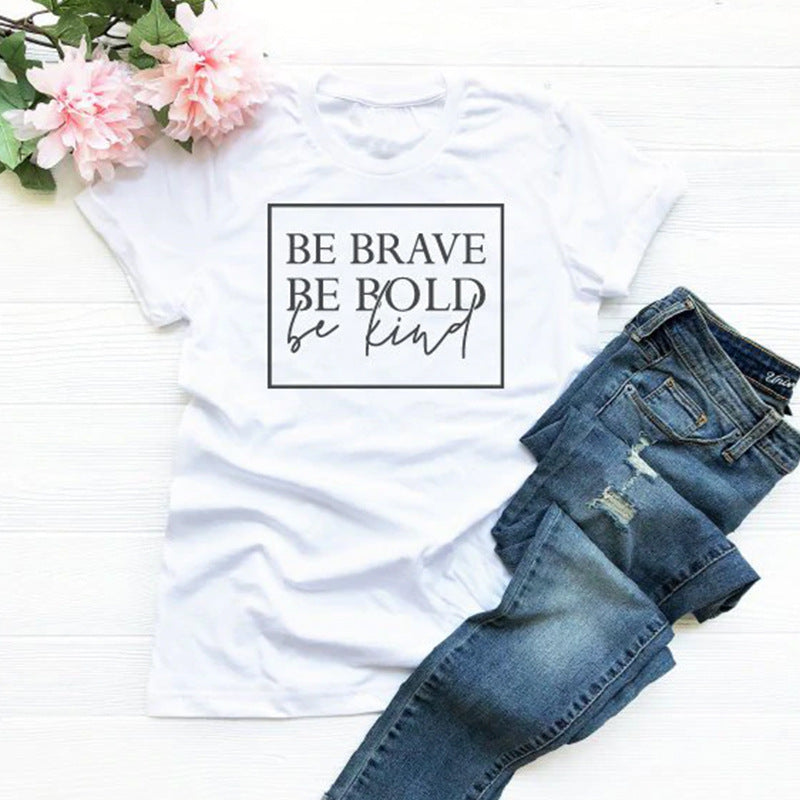 Be Brave. Be Bold. Be Kind