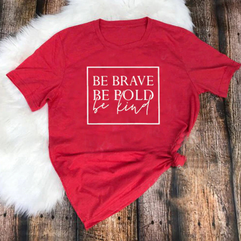 Be Brave. Be Bold. Be Kind