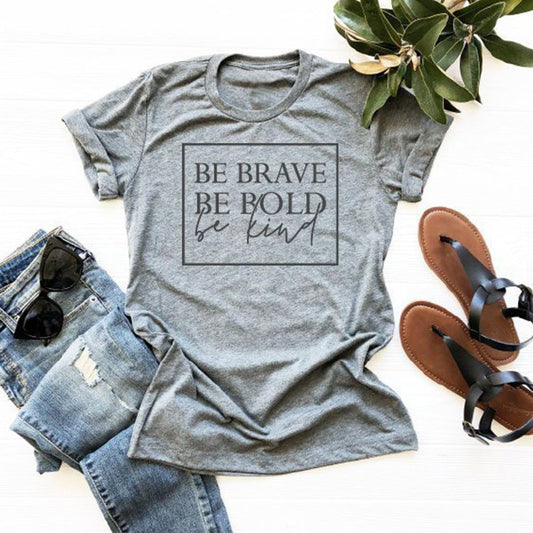 Be Brave. Be Bold. Be Kind