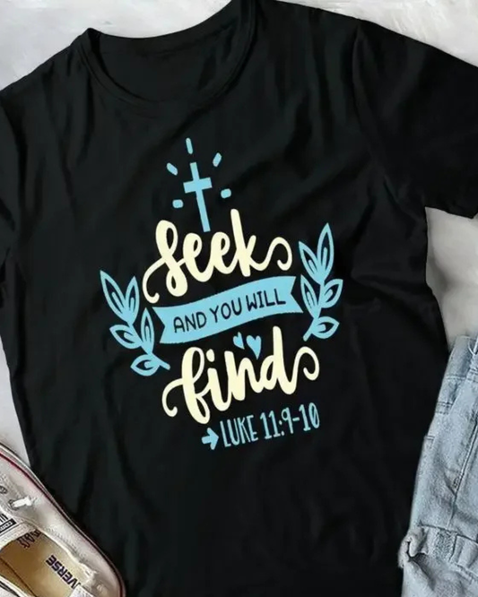 Seek You Will Find T shirt